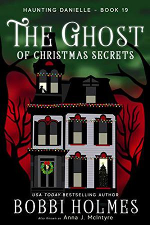 The Ghost of Christmas Secrets (Haunting Danielle #19)