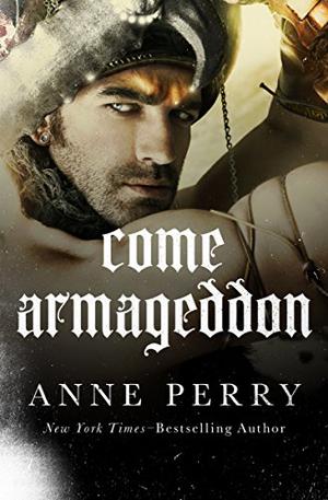Come Armageddon by Anne Perry