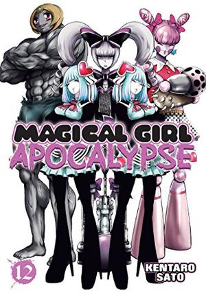 Magical Girl Apocalypse, Vol. 12 (Magical Girl Apocalypse #12)