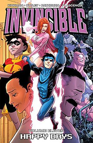 Invincible, Vol. 11: Happy Days (Invincible #11)