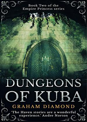 Dungeons of Kuba (Adventures of the Empire Princess #2)