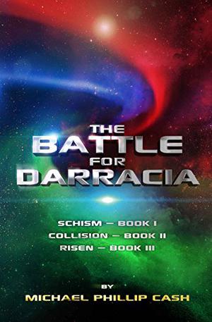 The Battle for Darracia Books I, II, III by Michael Phillip Cash