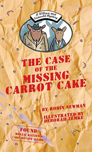 The Case of the Missing Carrot Cake by Robin Newman