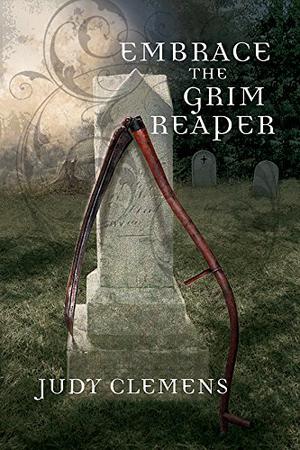 Embrace the Grim Reaper by Judy Clemens