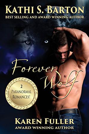 Forever Wolf by Kathi S. Barton, Karen Fuller