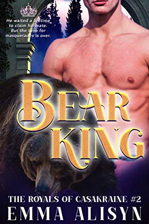 Bear King by Emma Alisyn