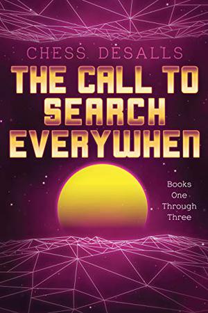 The Call to Search Everywhen Box Set: The Call to Search Everywhen, Books 1 - 3 by Chess Desalls
