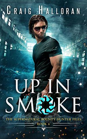 Up in Smoke (The Supernatural Bounty Hunter Files #6)