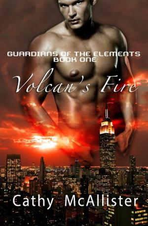 Volcan's Fire: Guardians of the Elements by Cathy McAllister