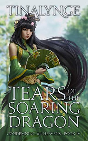 Tears of the Soaring Dragon (Condemning the Heavens #4)
