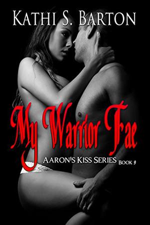 My Warrior Fae by Kathi S. Barton