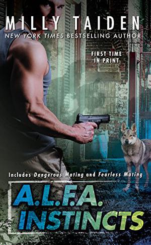 A.L.F.A. Instincts (A.L.F.A. #3-4)