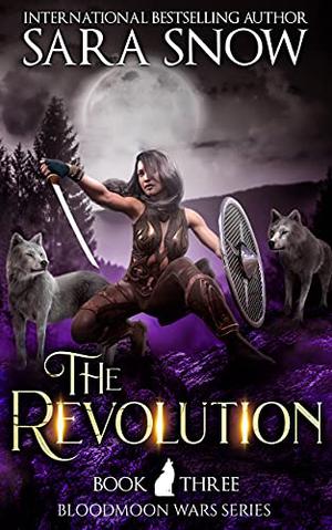 The Revolution by Sara Snow