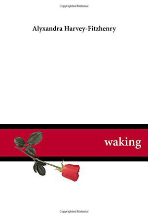 Waking by Alyxandra Harvey-Fitzhenry