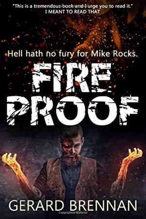 Fireproof by Gerard Brennan