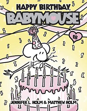 Babymouse 18: Happy Birthday, Babymouse (Babymouse #18)