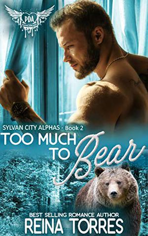 Too Much To Bear by Reina Torres