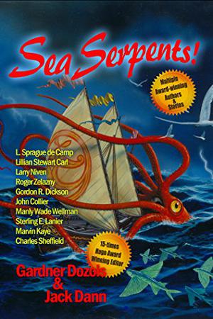Seaserpents! by Jack Dann, Marvin Kaye, Charles Sheffield, Roger Zelazny, Larry Niven, Gordon R. Dickson, L. Sprague de Camp, Lillian Stewart Carl, John Collier, Manly Wade Wellman, Sterling E. Lanier