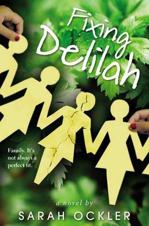Fixing Delilah by Sarah Ockler