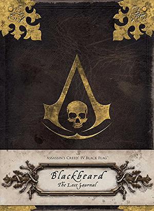 Assassin's Creed® IV Black Flag: Blackbeard: The Lost Journal (Assassin's Creed #6.5)