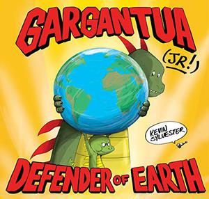 Gargantua  (Jr!): Defender of Earth by Kevin Sylvester