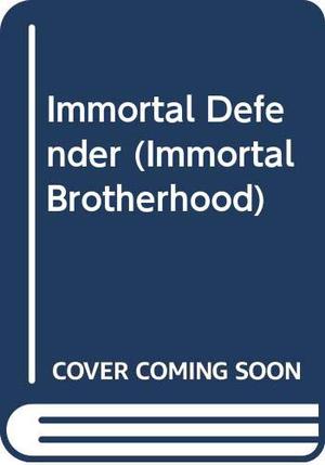Immortal Defender (Immortal Brotherhood #4)