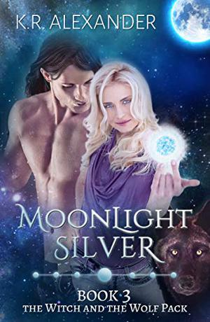 Moonlight Silver (The Witch and the Wolf Pack #3)