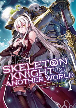 Skeleton Knight in Another World, Light Novel Vol. 1 by Ennki Hakari