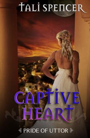 Captive Heart (Pride of Uttor #1)