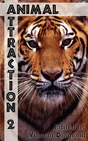 Animal Attraction 2 by Vincent Diamond, Kiernan Kelly, Aaron Michaels, Jane Davitt, C.B. Potts, Julia Talbot, Sean Michael