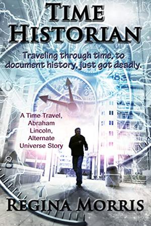 Time Historian by Regina Morris