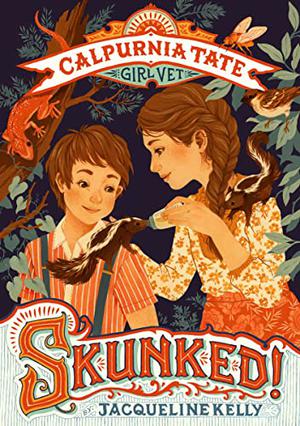 Skunked by Jacqueline Kelly, Teagan White, Jennifer L. Meyer