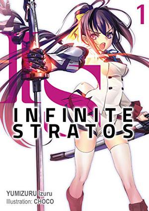 Infinite Stratos: Volume 1 (Infinite Stratos #1)