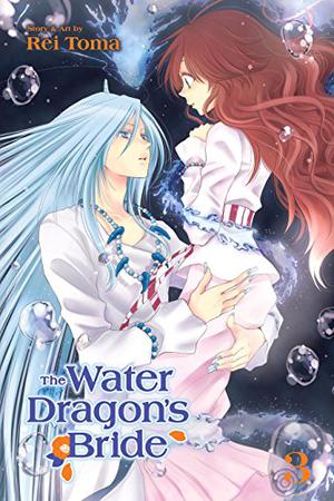 The Water Dragon's Bride, Vol. 3 by Rei Tōma