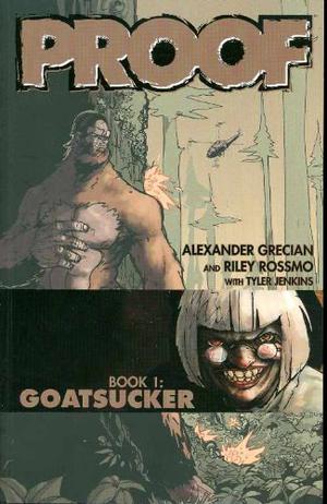 Proof, Volume 1: Goatsucker by Alex Grecian, Riley Rossmo