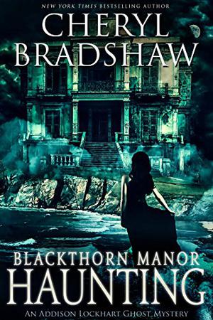 Blackthorn Manor Haunting (Addison Lockhart #3)
