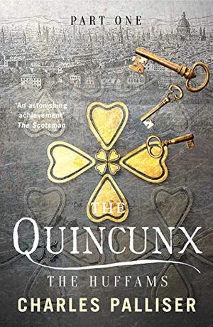 The Quincunx: The Huffams by Charles Palliser