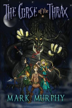The Curse of the Thrax  (Bloodsword Trilogy, Book 1) by Mark Murphy