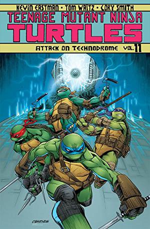 Teenage Mutant Ninja Turtles, Volume 11: Attack on Technodrome (Teenage Mutant Ninja Turtles IDW Publishing #11)