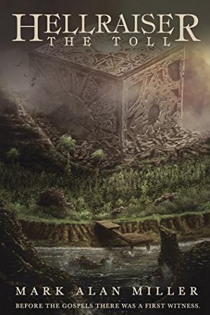 Hellraiser: The Toll by Mark Alan Miller