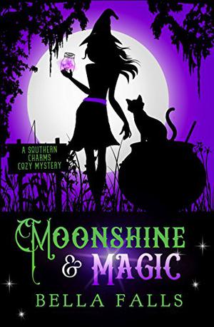 Moonshine & Magic (Southern Charms Cozy Mystery #1)