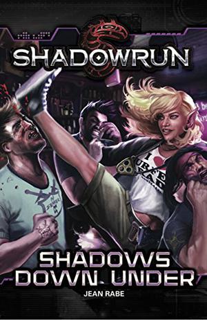 Shadowrun: Shadows Down Under by Jean Rabe