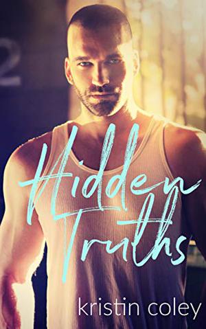 Hidden Truths by Kristin Coley