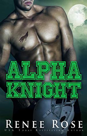 Alpha Knight by Renee Rose