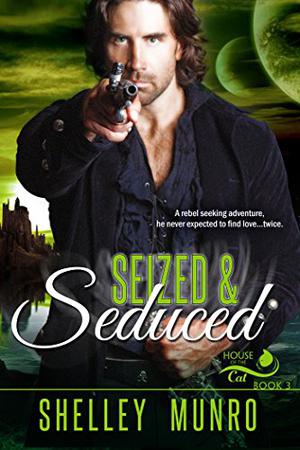 Seized & Seduced (House Of The Cat #3)