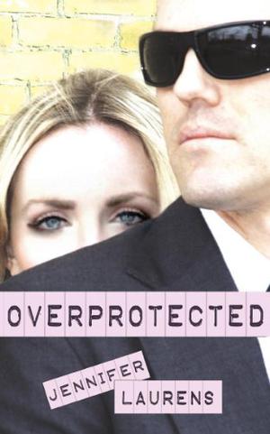 Overprotected by Jennifer Laurens