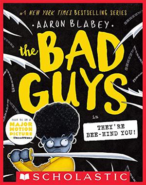 The Bad Guys Episode #14: Theyre Bee-hind you! (The Bad Guys #14)