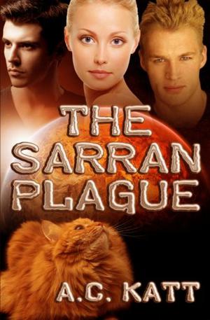 The Sarran Plague by A.C. Katt