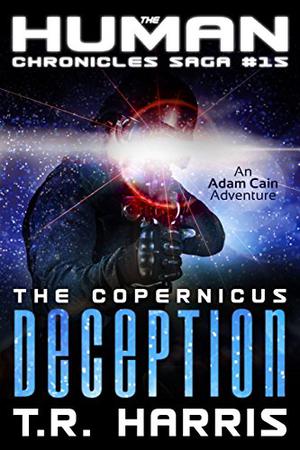 The Copernicus Deception by T.R. Harris