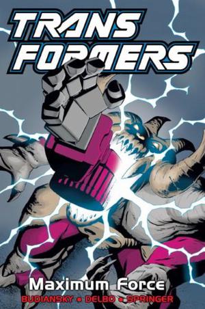 Transformers: Maximum Force (Transformers US tpb #8)